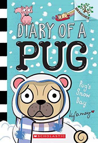 Pug's Snow Day (Diary of a Pug, Bk. 2)
