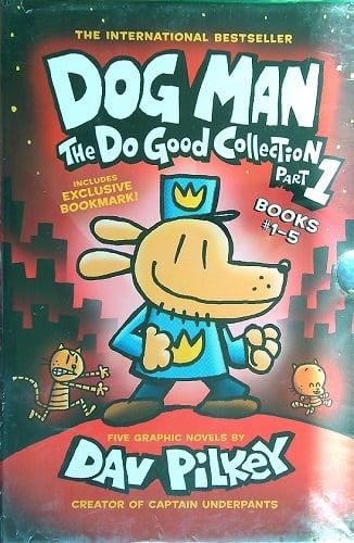 Dog Man the Do Good Collection, Part 1 (Dog Man/Unleashed/A Tale of Two Kitties/Dog Man and Cat Kid/Lord of the Fleas)