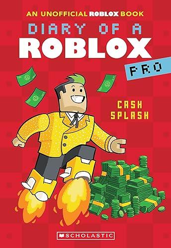 Cash Splash (Diary of a Roblox Pro, Bk. 7)