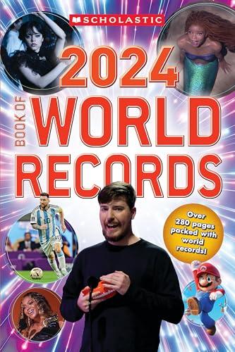 2024 Book of World Records (Scholastic Book of World Records)