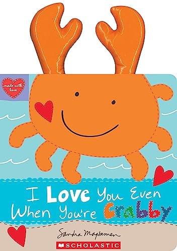 I Love You Even When You're Crabby! (Made With Love)