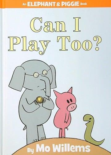 Can I Play Too? (Elephant & Piggie)