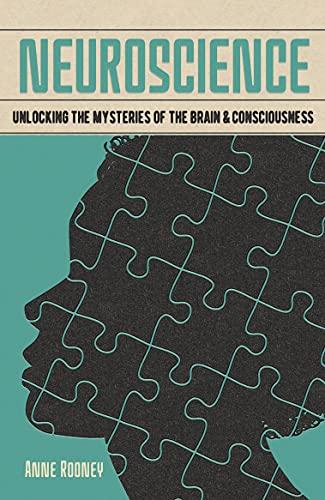 Neuroscience: Unlocking the Mysteries of the Brain & Consciousness (Arcturus Fundamentals, Bk. 6)
