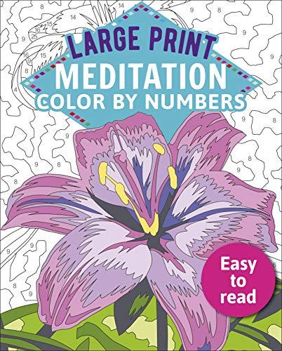 Large Print Meditation Color by Numbers: Easy to Read (Large Print Color by Numbers Collection, Bk. 4)