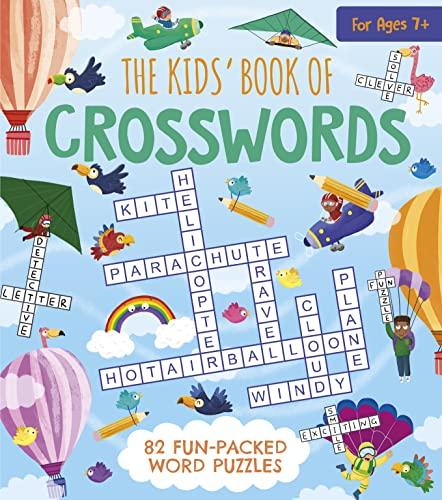 The Kids' Book of Crosswords: 82 Fun-Packed Word Puzzles (Fun-Packed Puzzles)