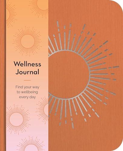 Wellness Journal: Find Your Way to Wellbeing Every Day