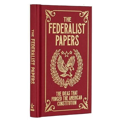 The Federalist Papers: The Ideas that Forged the American Constitution
