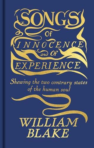 Songs of Innocence and of Experience: Showing the Two Contrary States of the Human Soul