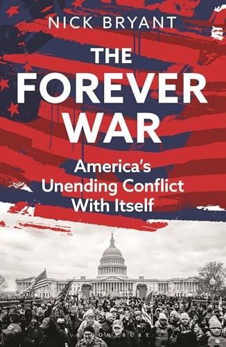 The Forever War: America’s Unending Conflict With Itself