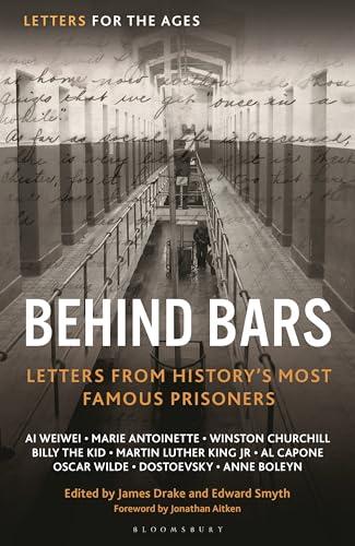 Letters for the Ages: Behind Bars: Letters From History's Most Famous Prisoners
