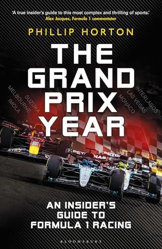 The Grand Prix Year: An Insider's Guide to Formula One Racing