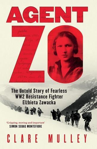 Agent Zo: The Untold Story of Fearless WW2 Resistance Fighter Elzbieta Zawacka