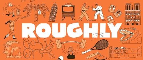 Roughly