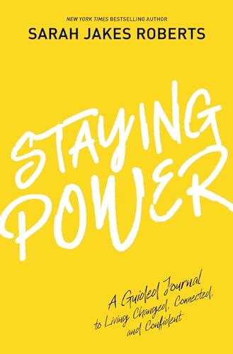 Staying Power: A Guided Journal to Living Changed, Connected, and Confident