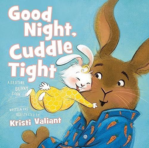 Good Night, Cuddle Tight: A Bedtime Bunny Book (Bunny Tails)