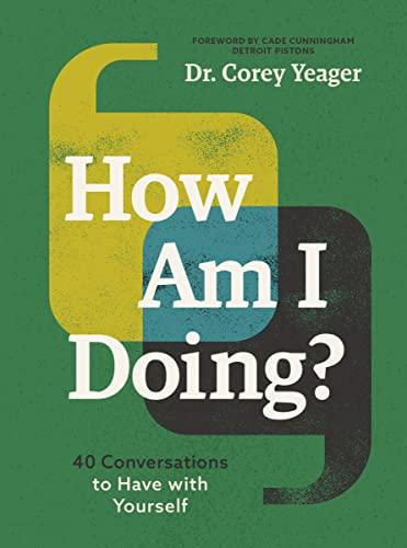 How Am I Doing? 40 Conversations to Have With Yourself (A Guide to Self-Care, Healing, Purpose, and Intention)