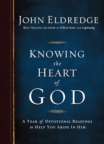 Knowing the Heart of God: A Year of Devotional Readings to Help You Abide in Him
