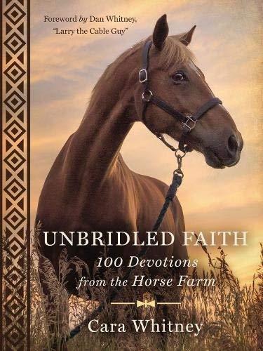 Unbridled Faith: 100 Devotions From the Horse Farm