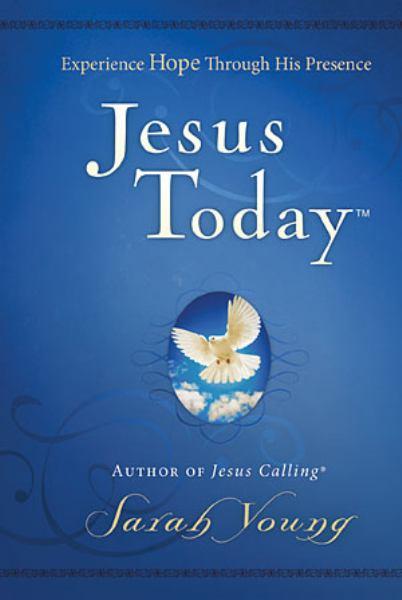 Jesus Today: Experience Hope Through His Presence