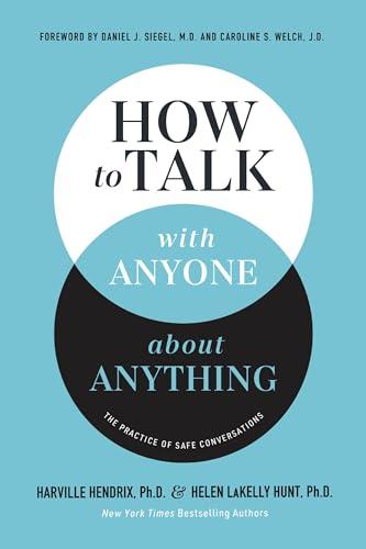 How to Talk With Anyone About Anything: The Practice of Safe Conversations