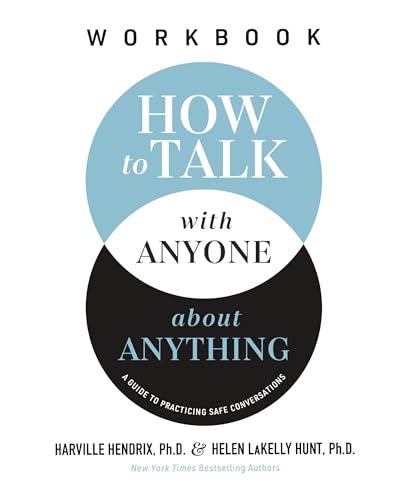 How to Talk With Anyone About Anything Workbook: A Guide to Practicing Safe Conversations