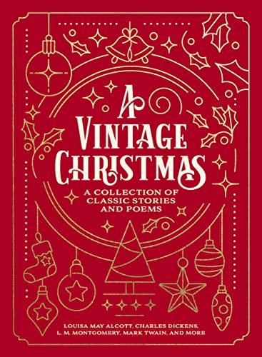 A Vintage Christmas: A Collection of Classic Stories and Poems