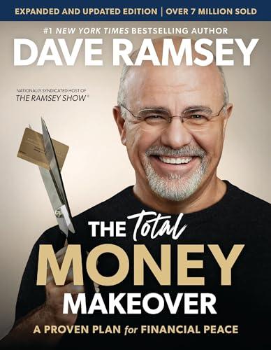 The Total Money Makeover: A Proven Plan for Financial Peace (Expanded and Updated Edition)