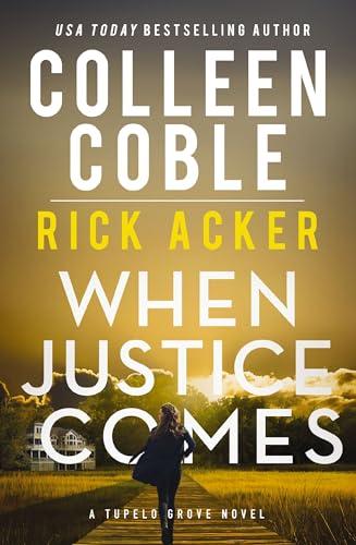 When Justice Comes (Tupelo Grove, Bk. 3)