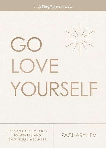 Go Love Yourself: Help for the Journey to Mental and Emotional Wellness