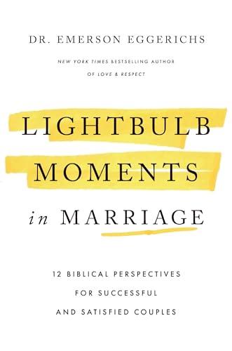 Lightbulb Moments in Marriage: 12 Biblical Perspectives for Successful and Satisfied Couples