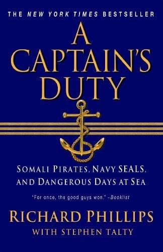 A Captain's Duty: Somali Pirates, Navy SEALS, and Dangerous Days at Sea