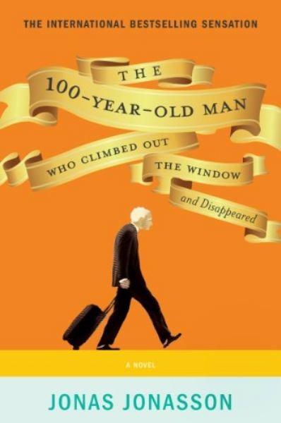 The 100-Year-Old Man Who Climbed Out the Window and Disappeared