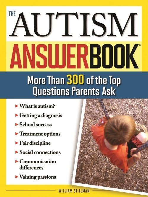 The Autism Answer Book: More Than 300 of the Top Questions Parents Ask