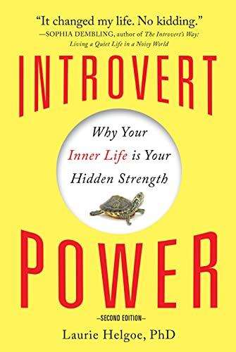 Introvert Power: Why Your Inner Life Is Your Hidden Strength (2nd Edition)