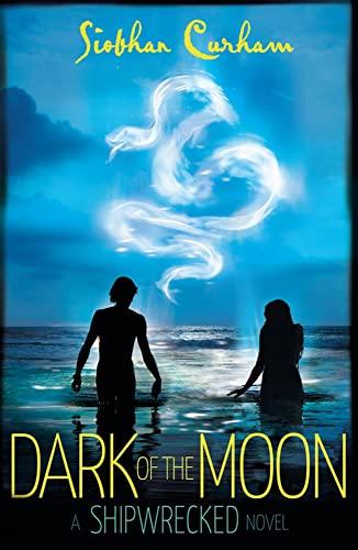 Dark of the Moon (Shipwrecked, Bk. 2)