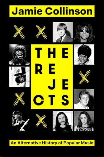 The Rejects: An Alternative History of Popular Music