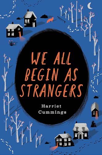 We all Begin as Strangers