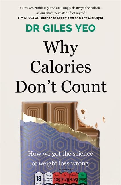 Why Calories Don't Count: How We Got the Science of Weight Loss Wrong