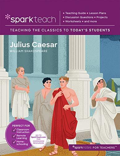 Julius Caesar (SparkTeach: Teaching the Classics to Today's Students)