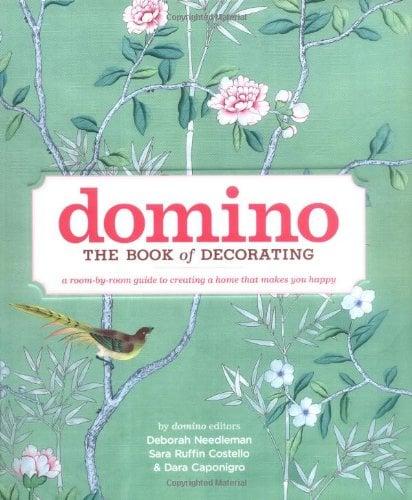 Domino: The Book of Decorating: A Room-by-Room Guide to Creating a Home That Makes You Happy