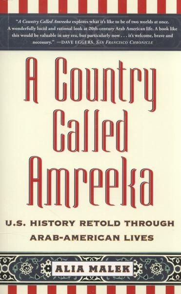 A Country Called Amreeka: U.S. History Retold Through Arab-American Lives