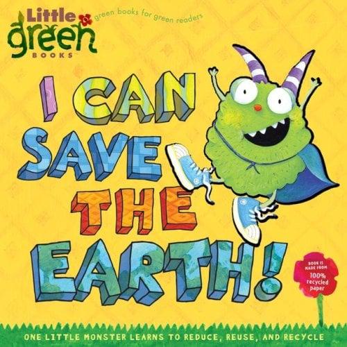I Can Save The Earth! (Little Green Books)