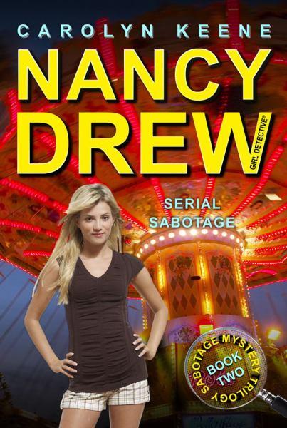 Serial Sabotage (Nancy Drew Girl Detective, Sabotage Mystery, Bk 2)
