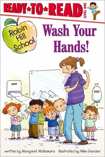 Wash Your Hands! (Ready-to-Read, Level 1)