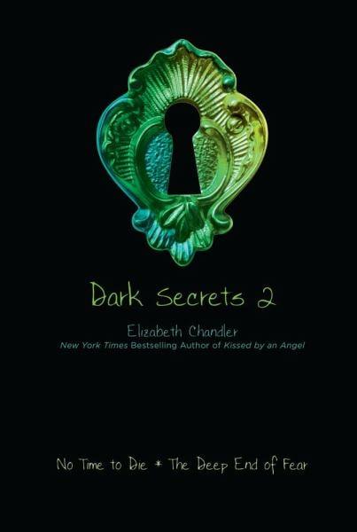No Time to Die and The Deep End of Fear (Dark Secrets, Bk. 2)