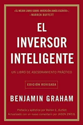 El Inversor Inteligente: Un Libro De Asesoramiento Practico (Edicion Revisada)