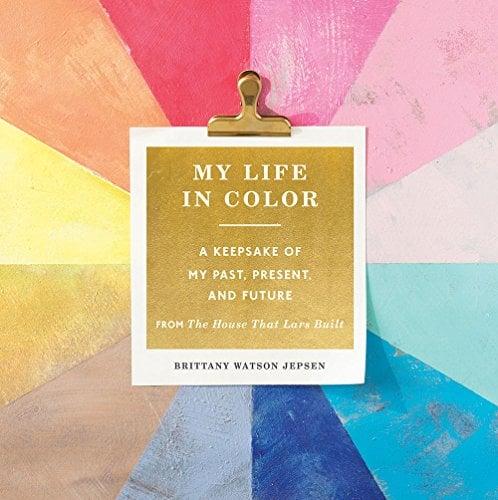 My Life in Color: A Keepsake of My Past, Present, and Future