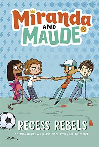 Recess Rebels (Miranda and Maude, Bk. 3)