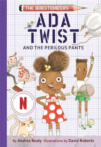 Ada Twist and the Perilous Pants (The Questioneers, Bk. 2)
