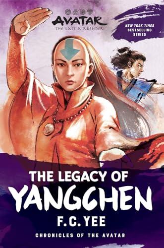 The Legacy of Yangchen (Chronicles of the Avatar, Bk. 4)